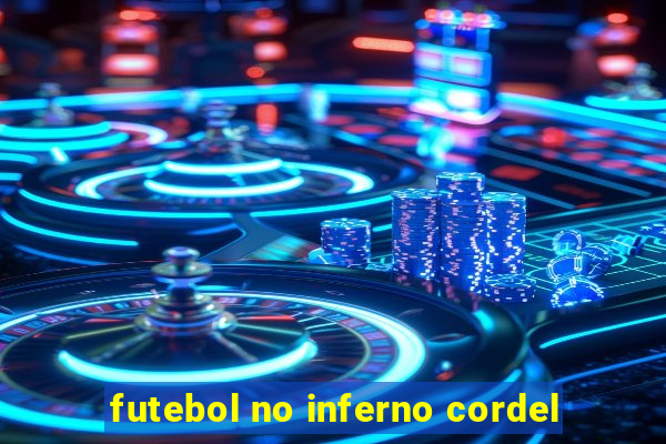 futebol no inferno cordel